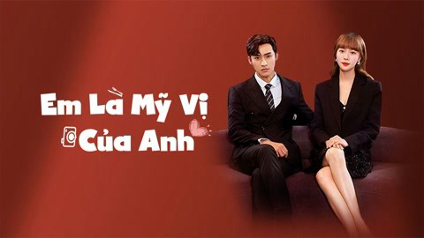 Xem phim Em Là Mỹ Vị Của Anh Vietsub HD