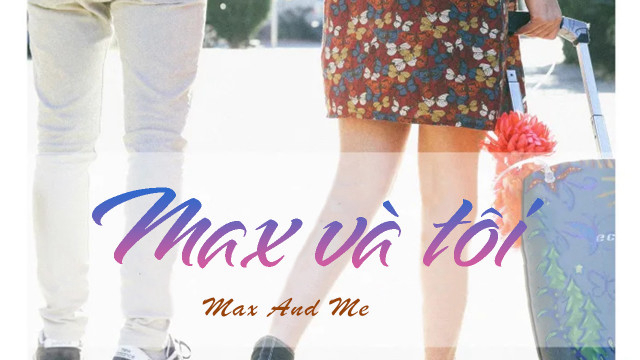 Xem phim Max và Tôi Vietsub HD