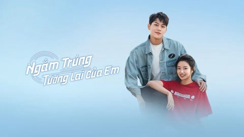 Xem phim Ngắm Trúng Tương Lai Của Em Vietsub HD