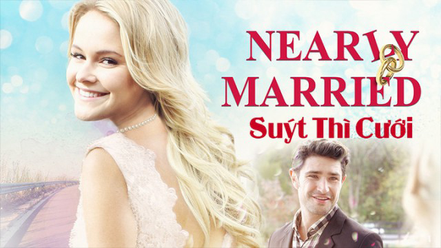 Xem phim Suýt Thì Cưới Vietsub HD