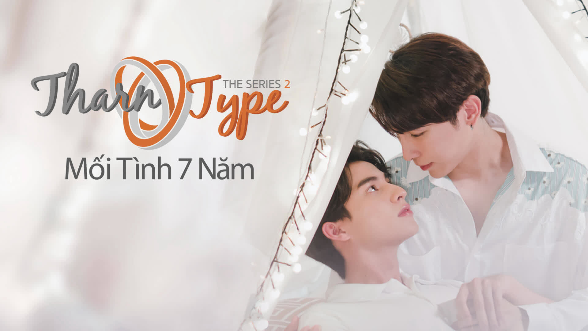 Xem phim TharnType The Series 2: Mối Tình 7 Năm Vietsub HD