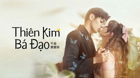 Xem phim Thiên Kim Bá Đạo Vietsub HD