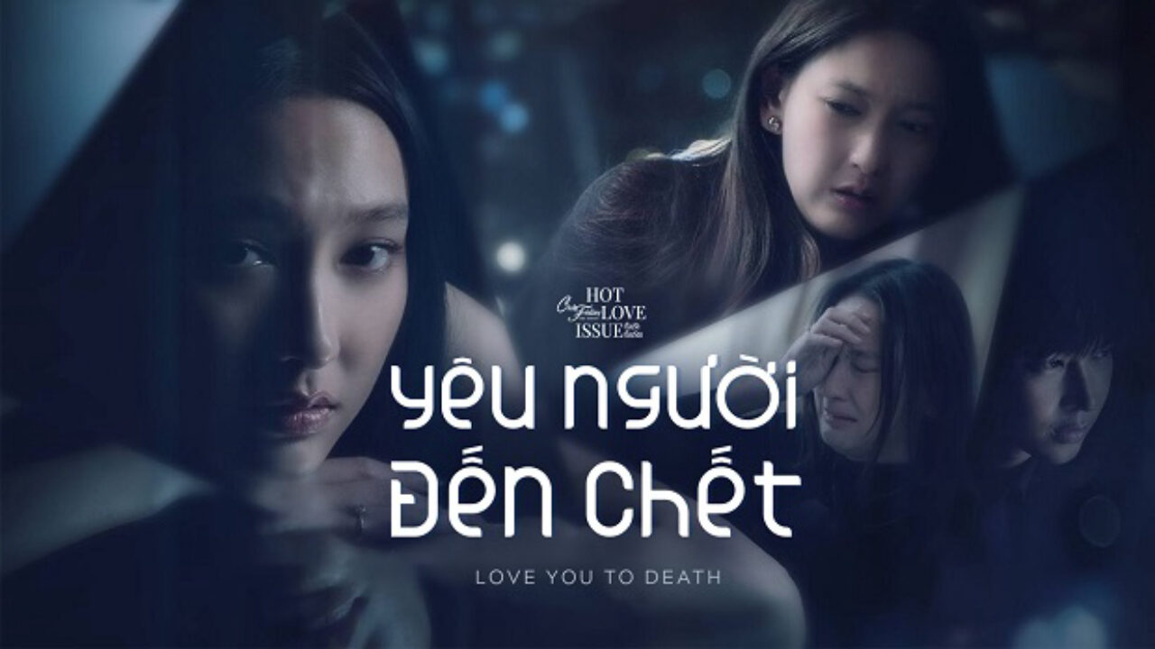 Xem phim Yêu Người Đến Chết Vietsub HD