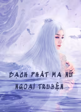 Bạch Phát Ma Nữ Ngoại Truyện