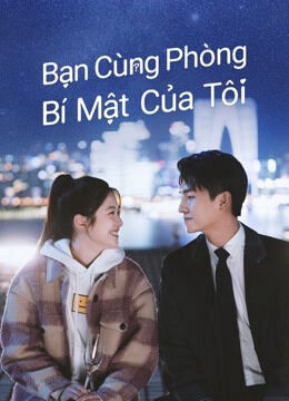 Hình ảnh phim Bạn Cùng Phòng Bí Mật Của Tôi