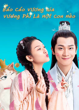 Tập 1 phim Báo Cáo Vương Gia Vương Phi Là Một Con Mèo