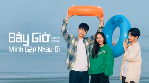 Hình ảnh tập 1 Bây Giờ Mình Gặp Nhau Đi