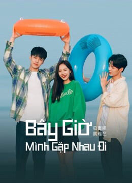 Hình ảnh tập 2 Bây Giờ Mình Gặp Nhau Đi