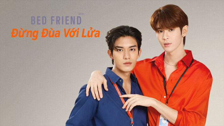 Tập 2 phim Bed Friend: Đừng Đùa Với Lửa