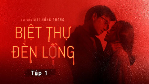 Hình ảnh tập 1 Biệt Thự Đèn Lồng