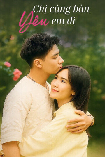 Tập 1 phim Chị Cùng Bàn Yêu Em Đi
