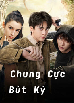 Hình ảnh phim Chung Cực Bút Ký