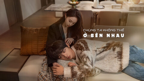 Hình ảnh tập 1 Chúng Ta Không Thể Ở Bên Nhau