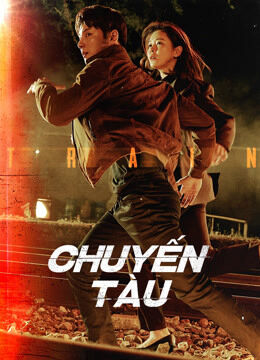 Tập 1 phim Chuyến Tàu
