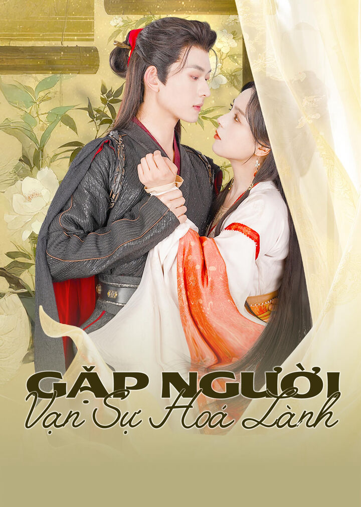 Tập 1 phim Gặp Người Vạn Sự Hoá Lành