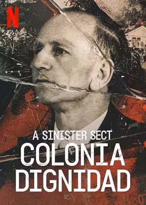 Giáo phái hiểm ác: Colonia Dignidad