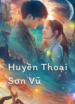 Hình ảnh phim Huyền Thoại Sơn Vũ