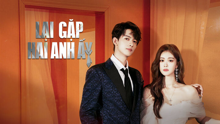 Tập 2 phim Lại Gặp Hai Anh Ấy