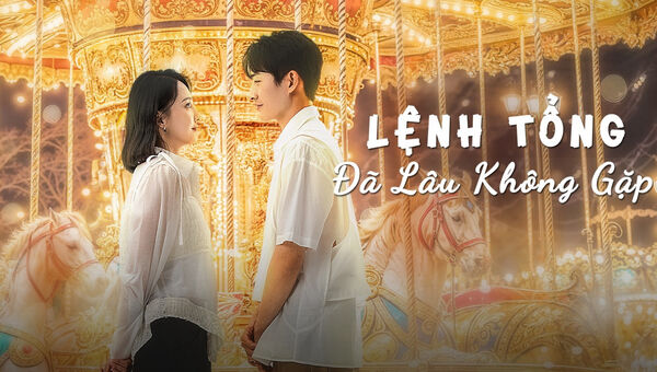 Poster phim Lệnh Tổng Đã Lâu Không Gặp
