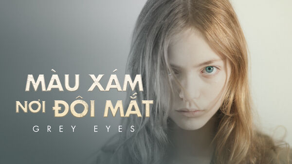 Poster phim Màu Xám Nơi Đôi Mắt