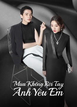 Hình ảnh phim Mua Không Rời Tay Anh Yêu Em
