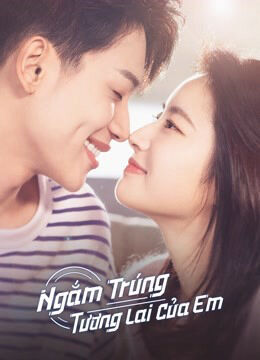 Hình ảnh phim Ngắm Trúng Tương Lai Của Em