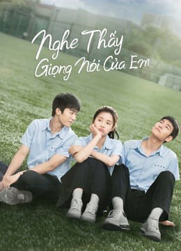 Tập 1 phim Nghe Thấy Giọng Nói Của Em