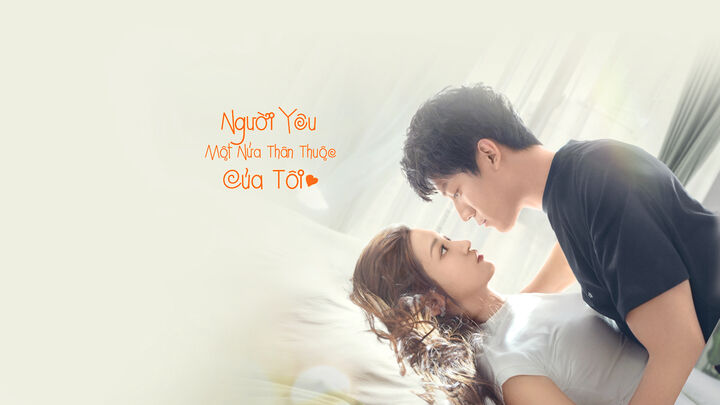 Tập 2 phim Người Yêu Một Nửa Thân Thuộc Của Tôi