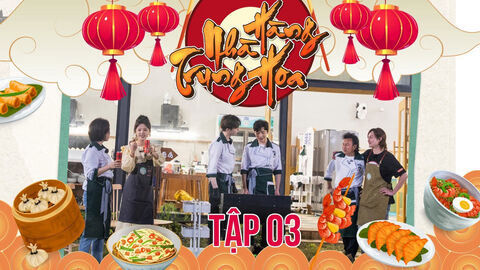 Hình ảnh tập 2 Nhà Hàng Trung Hoa S6