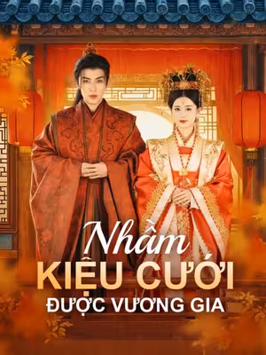 Nhầm Kiệu Cưới Được Vương Gia