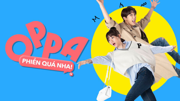 Poster phim Oppa phiền quá nha