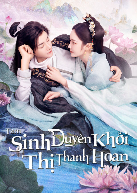 Hình ảnh tập 2 Tam Sinh Duyên Khởi Thị Thanh Hoan