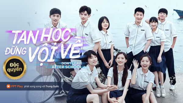 Poster phim Tan Học Đừng Vội Về