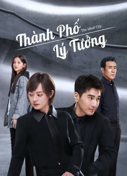 Tập 1 phim Thành Phố Lý Tưởng