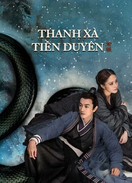 Hình ảnh phim Thanh Xà: Tiền Duyên