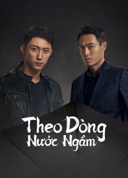 Tập 1 phim Theo Dòng Nước Ngầm
