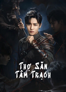 Tập 1 phim Thợ Săn Tâm Trạch