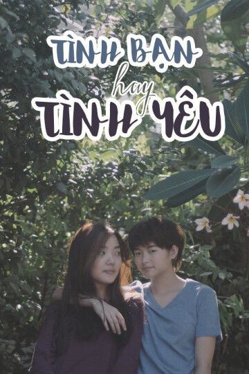 Hình ảnh phim Tình Bạn Hay Tình Yêu?