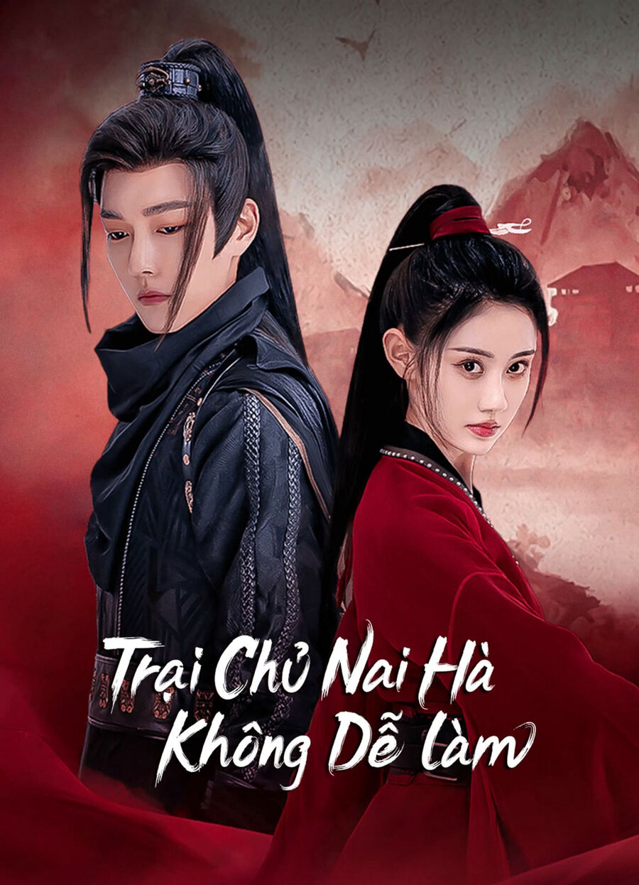 Hình ảnh phim Trại Chủ Nại Hà Không Dễ Làm