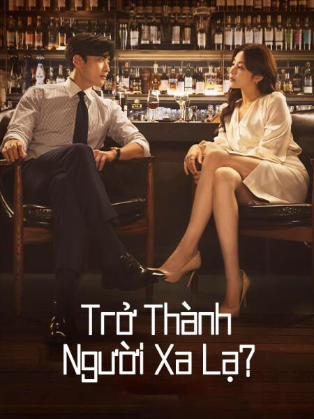 Tập 1 phim Trở Thành Người Xa Lạ