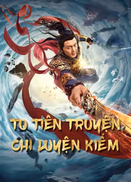 Hình ảnh phim Tu Tiên Truyện Chi Luyện Kiếm