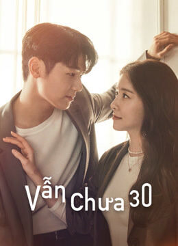Tập 1 phim Vẫn Chưa 30