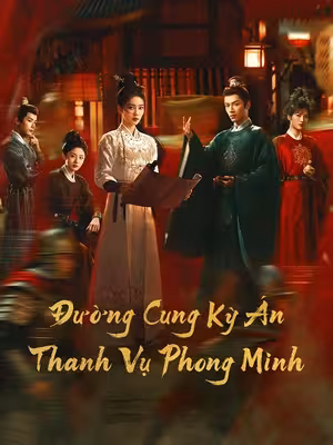 Đường Cung Kỳ Án: Thanh Vụ Phong Minh
